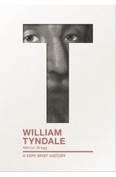 William Tyndale: A Very Brief History (Very Brief Histories)
