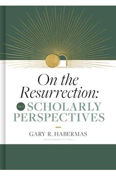 On the Resurrection, Volume 3: Scholarly Perspectives