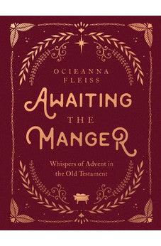 Awaiting the Manger: Whispers of Advent in the Old Testament