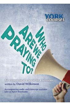 Who are we Praying to?: York Courses