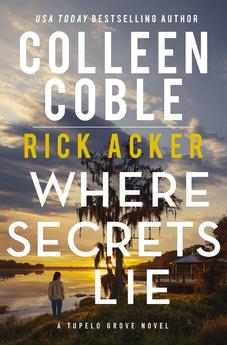 Where Secrets Lie (A Tupelo Grove Novel) - Biblestore.com
