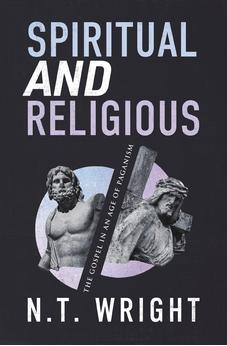 Spiritual and Religious: The Gospel in an Age of Paganism - Biblestore.com