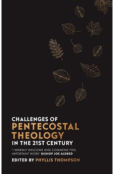 Challenges of Pentecostal Theology in the 21st Century