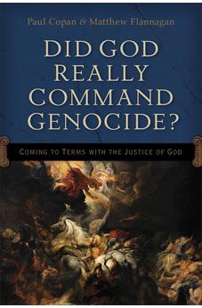 Did God Really Command Genocide?: Coming to Terms with the Justice of God