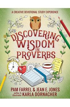 Discovering Wisdom in Proverbs: A Creative Devotional Study Experience (Discovering the Bible)