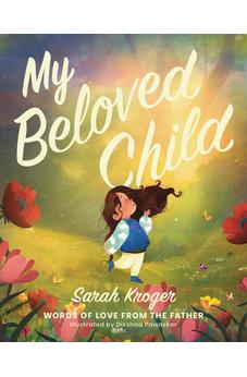 My Beloved Child: Words of Love from the Father