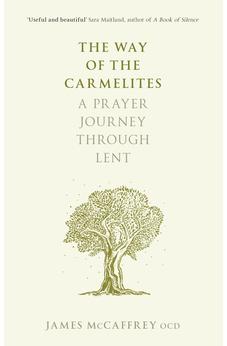The Way of the Carmelites: A Prayer Journey Through Lent