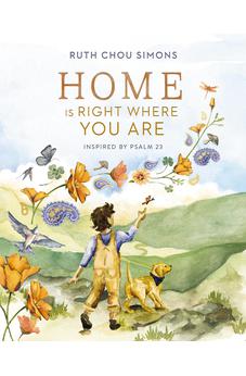Home Is Right Where You Are: Inspired by Psalm 23 - Biblestore.com