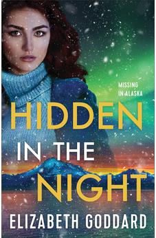 Hidden in the Night (Missing in Alaska) Book 3 of 3