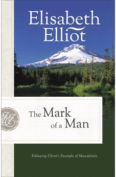 The Mark of a Man: Following Christ's Example of Masculinity