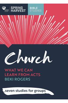 Church: What we can learn from Acts: seven studies for groups