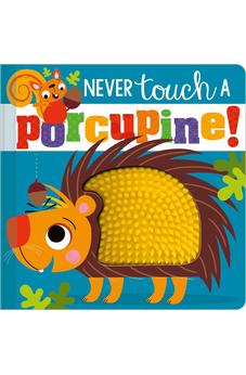 Never Touch a Porcupine!