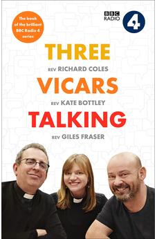 Three Vicars Talking: The Book of the Brilliant BBC Radio 4 Series