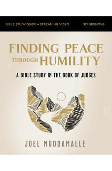 Finding Peace through Humility Bible Study Guide plus Streaming Video: A Bible Study in the Book of Judges