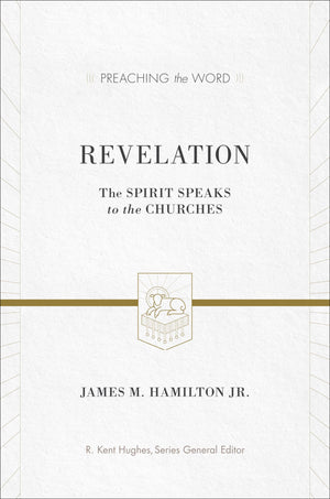 Revelation: The Spirit Speaks to the Churches (Preaching the Word)