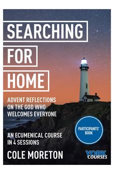 Searching for Home: Advent reflections on the God who welcomes everyone: York Courses