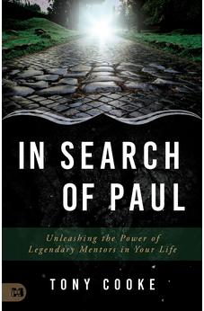In Search of Paul: Unleashing the Power of Legendary Mentors in Your Life