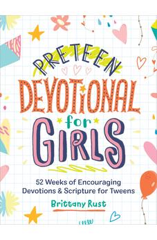 Preteen Devotional for Girls: 52 Weeks of Encouraging Devotions and Scripture for Tweens