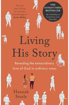 Living His Story: Revealing the extraordinary love of God in ordinary ways