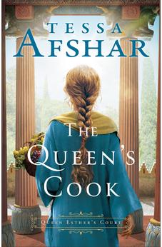 The Queen's Cook: (An Ancient Persia Biblical Historical Fiction Set in Queen Esther's Time) (Queen Esther's Court)