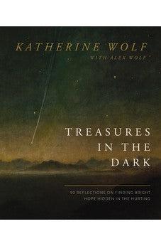 Treasures in the Dark: 90 Reflections on Finding Bright Hope Hidden in the Hurting - Biblestore.com