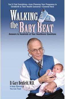 Walking the Baby Beat: Answers to Hundreds of Your Healthcare Questions