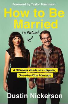 How to Be Married (to Melissa): A Hilarious Guide to a Happier, One-of-a-Kind Marriage