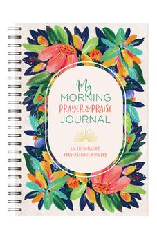 My Morning Prayer and Praise Journal: 180 Encouraging Conversations With God (My Prayer Journal)