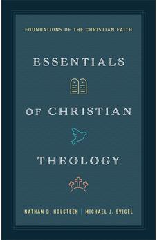 Essentials of Christian Theology: Foundations of the Christian Faith (Theology made simple)