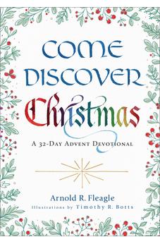 Come Discover Christmas: A 32-Day Advent Devotional