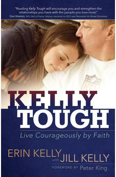 Kelly Tough: Live Courageously by Faith