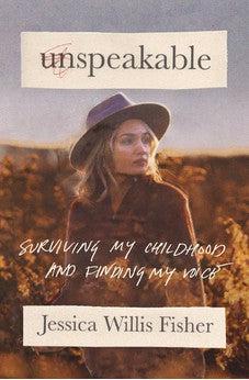 Unspeakable: Surviving My Childhood and Finding My Voice