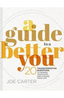 A Guide to a Better You: 20 Transformative Questions to Deepen Your Faith and Change Your Life