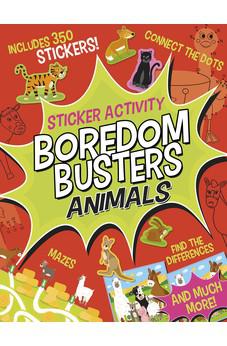 Boredom Busters: Animals Sticker Activity: Includes 350 stickers! Mazes, connect the dots, find the differences, and much more!