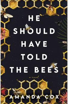 He Should Have Told the Bees: (Women's Contemporary Fiction)