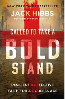 Called to Take a Bold Stand: Resilient and Effective Faith for a Godless Age
