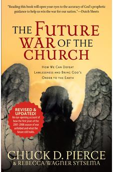 The Future War of the Church: How We Can Defeat Lawlessness and Bring God's Order to the Earth