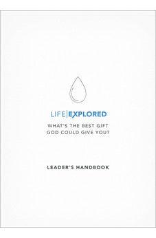 Life Explored Leader's Handbook