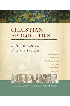 Christian Apologetics: An Anthology of Primary Sources