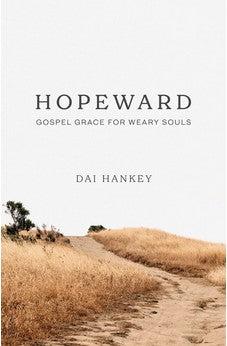 Hopeward: Gospel Grace for Weary Souls