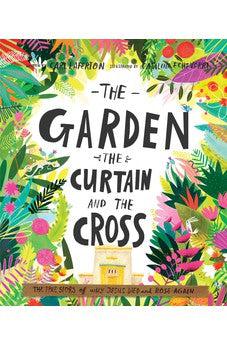 The Garden, the Curtain and the Cross: The true story of why Jesus died and rose again (Perfect for Easter) (Tales That Tell the Truth)