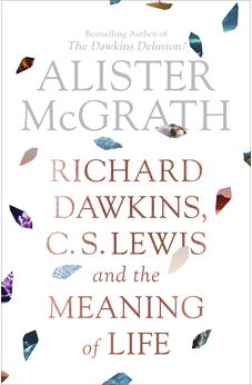 Richard Dawkins, C. S. Lewis and the Meaning of Life