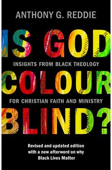 Is God Colour-Blind?: Insights from Black Theology for Christian Faith and Ministry