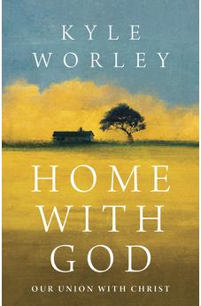 Home with God: Our Union with Christ