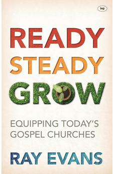 Ready Steady Grow: Equipping Today's Gospel Churches