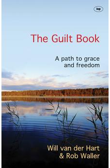 The Guilt Book: A Path To Grace And Freedom (The Path to Freedom)