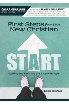 First Steps for the New Christian: Starting and Finishing the Race with Style (Following God)