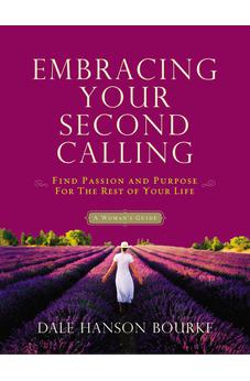 Embracing Your Second Calling: Find Passion and Purpose for the Rest of Your Life