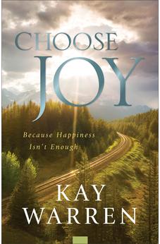Choose Joy: Because Happiness Isn't Enough