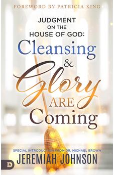 Judgment on the House of God: Cleansing and Glory are Coming